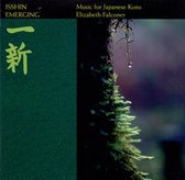 Isshin Emerging: Music For Japanese Koto