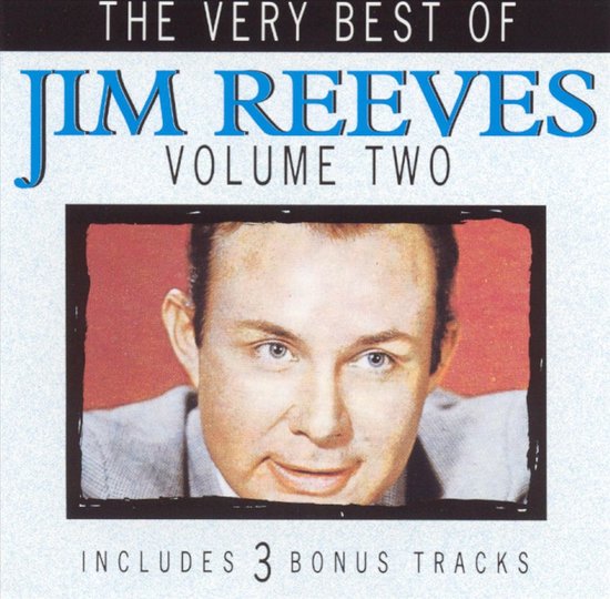 Albumcover "The Very Best of Jim Reeves Volume Two" met een foto van Jim Reeves, inclusief "3 Bonus Tracks".