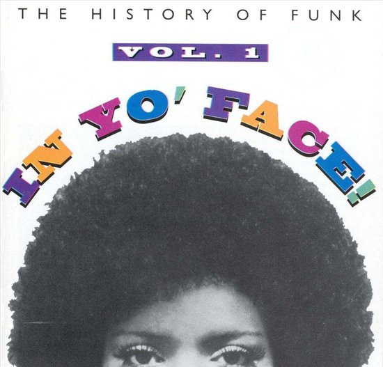 In Yo' Face: History Of Funk, Vol. 1