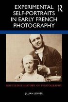 Routledge History of Photography - Experimental Self-Portraits in Early French Photography