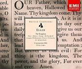 British Composers - Elgar: The Kingdom, Coronation Ode