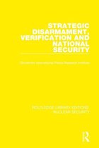 Routledge Library Editions: Nuclear Security - Strategic Disarmament, Verification and National Security