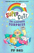 SUPER CUTE 2 - The Sleepover Surprise (SUPER CUTE, Book 2)