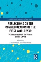 Routledge Studies in First World War History - Reflections on the Commemoration of the First World War