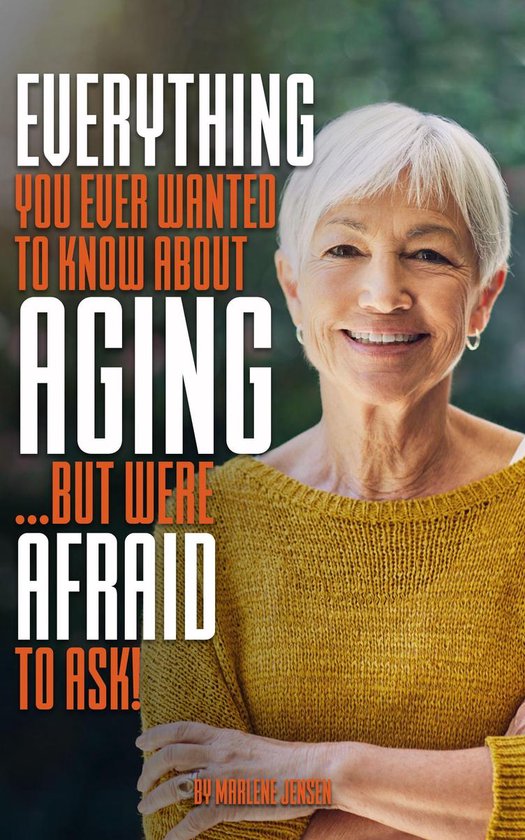 Everything You Ever Wanted to Know About AGING ...But Were A ... - cover
