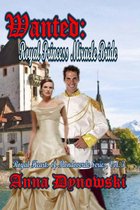 Wanted: Royal Princess Miracle Bride, Royal Hearts of Mondoverde Series, Vol. 3