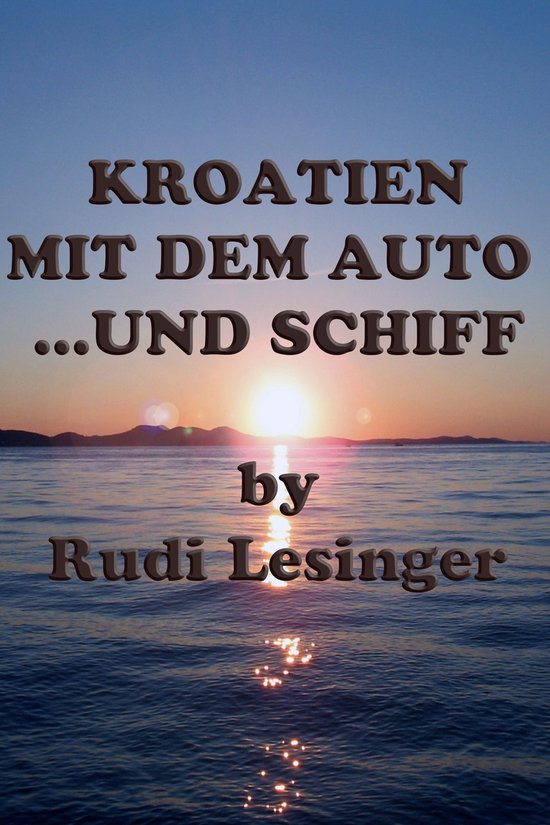 Kroatien mit dem Auto...und Schiff - cover