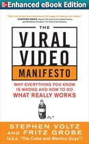 The Viral Video Manifesto: Why Everything You Know is Wrong and How to Do What Really Works (ENHANCED EBOOK)