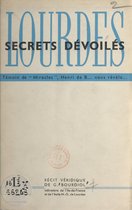 Lourdes, secrets dévoilés