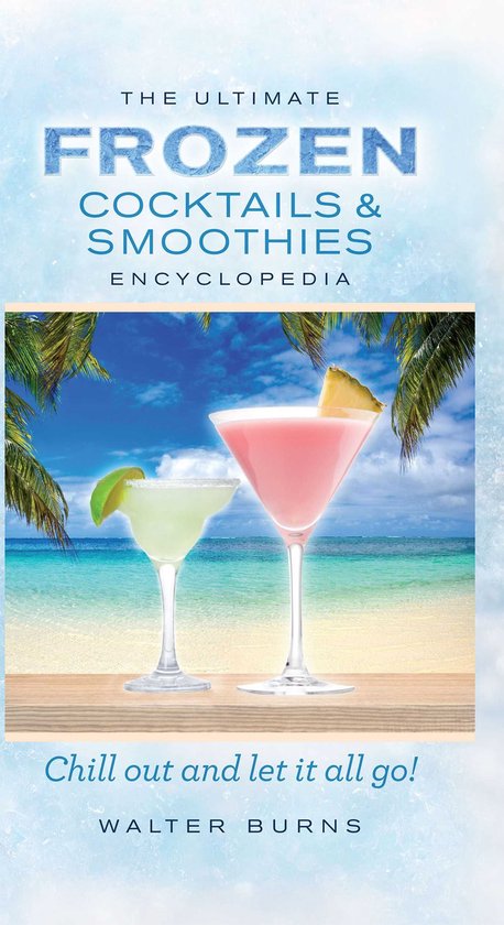 The Ultimate Frozen Cocktails & Smoothies Encyclopedia - cover