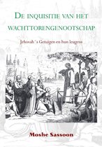 De inquisitie van het wachttorengenootschap Jehovah's Getuigen en hun leugens