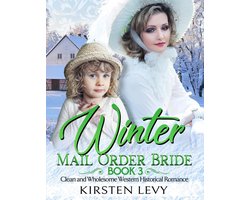 Winter Mail Order Bride Book 4:Clean and Wholesome Western Historical Romance