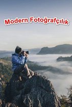 Modern Fotoğrafçılık: Sanatı ve Tekniği Birleştirin