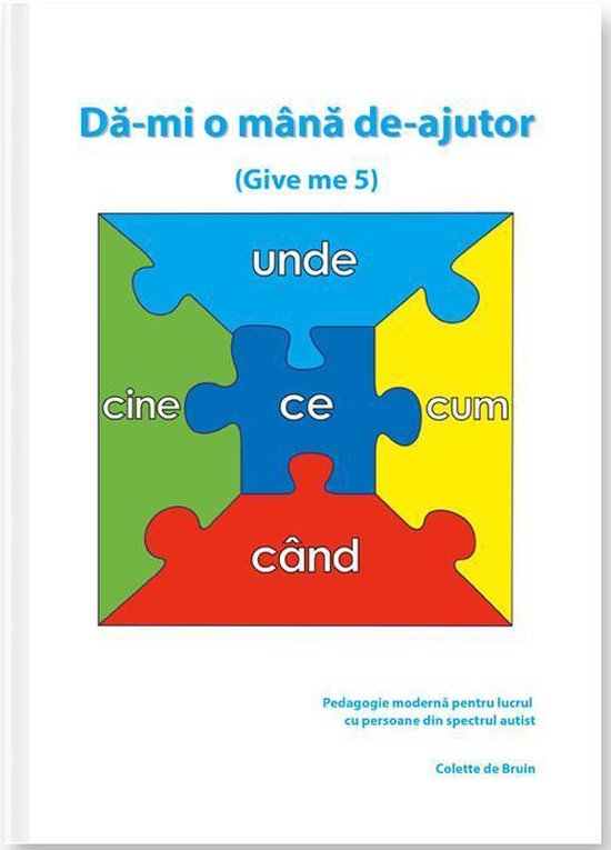 Boekomslag met een puzzel in de kleuren groen, blauw, geel en rood. De tekst luidt 'Dă-mi o mână de-ajutor (Give me 5)' en 'Pedagogie modernă pentru lucrul cu persoane din spectrul autist'.