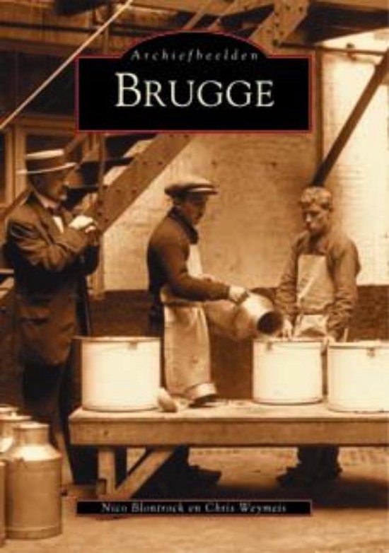 Cover van het boek 'Archiefbeelden - Brugge' van Chris Weymeis en N. Blontrock