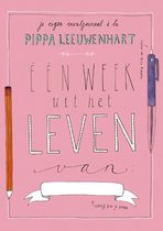 Pippa Leeuwenhart  -   Een week uit het leven van...