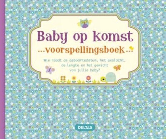 Baby op komst... voorspellingsboek... Wie raadt de geboortedatum, het geslacht, de lengte en het gewicht van jullie baby?