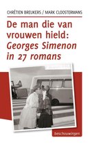 Tzum-reeks 6 -   De man die van vrouwen hield: Georges Simenon in 27 romans