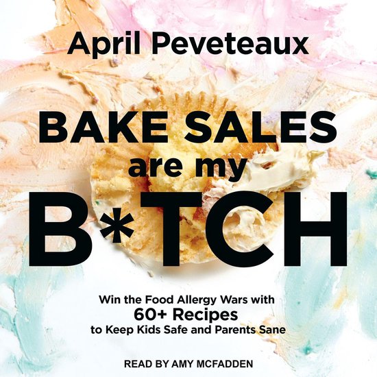 Bake Sales Are My B*tch - cover