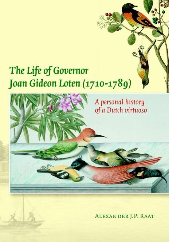 Cover van het boek 'The Life of Governor Joan Gideon Loten (1710-1789)' van A.J.P. Raat