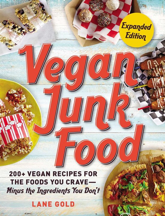 Vegan Junk Food Vegan Junk Food, Expanded Edition (ebook), Lane Gold