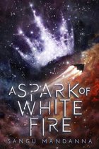 Celestial Trilogy 1 - A Spark of White Fire