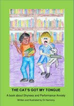 Building Resilience 1 - The Cat's Got My Tongue- A book about Shyness and Performance Anxiety