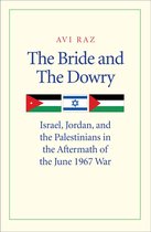 The Bride and the Dowry: Israel, Jordan, and the Palestinians in the Aftermath of the June 1967 War