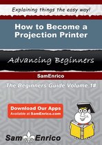 How to Become a Projection Printer