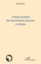 Pratique juridique des financements structurés en Afrique