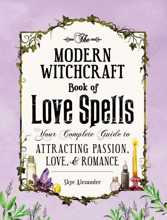 Modern Witchcraft Magic, Spells, Rituals - The Modern Witchcraft Book of Love Spells