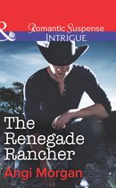 The Renegade Rancher (Mills & Boon Intrigue) (Texas Family Reckoning - Book 2)