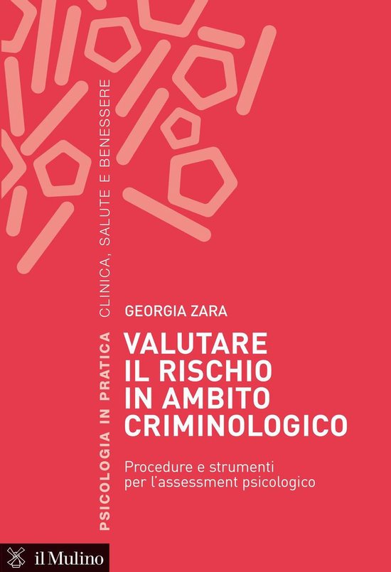 Psicologia in pratica - Valutare il rischio in ambito crimin ... - cover
