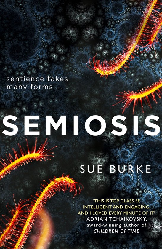 Boekomslag met de titel 'SEMIOSIS' van Sue Burke. De achtergrond is donker met patronen, met fluorescerende oranje wezens.