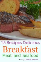 25 Recipes Delicious Breakfast Meat and Seafood Volume 14