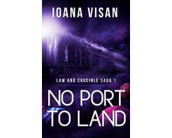 Law and Crucible Saga 1 - No Port to Land