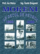 Moreni: Un secol de petrol: 1900 - 2000