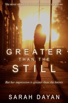 Greater Than the Still