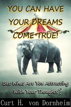 Creative Consciousness 10 - You Can Have Your Dreams Come True!