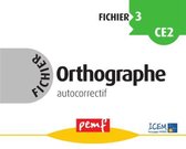 Fichiers Orthographe - Fichier Orthographe 3 - Fiches Elèves