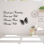 Muursticker Loved You Yesterday -  Zwart -  80 x 47 cm  -  woonkamer  slaapkamer  engelse teksten   - Muursticker4Sale