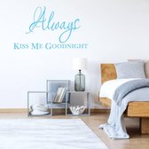 Always Kiss Me Goodnight -  Lichtblauw -  80 x 46 cm  -  slaapkamer  engelse teksten  alle - Muursticker4Sale
