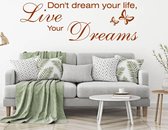 Muursticker Don't Dream Your Life, Live Your Dreams Met Vlinder -  Bruin -  160 x 52 cm  -  woonkamer  slaapkamer  engelse teksten  alle - Muursticker4Sale