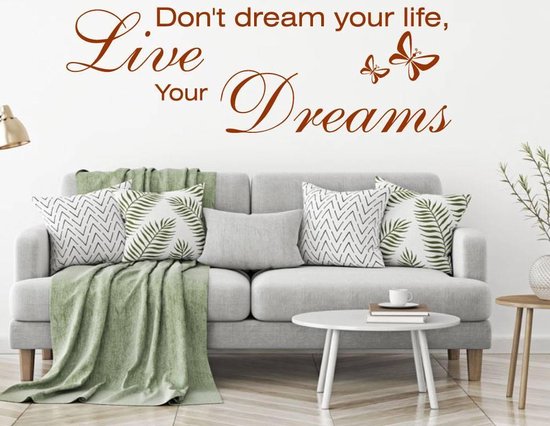 Muursticker Don't Dream Your Life, Live Your Dreams Met Vlinder - Bruin - 160 x 52 cm - woonkamer slaapkamer alle
