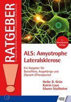Ratgeber für Angehörige, Betroffene und Fachleute - ALS: Amyotrophe Lateralsklerose