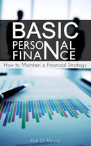 Personal Finance 1 - Basics of Personal Finance: How to Maintain a Financial Strategy