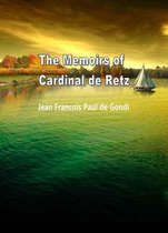 The Memoirs Of Cardinal De Retz