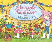 The Fairytale Hairdresser - The Fairytale Hairdresser and Thumbelina