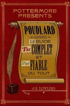 Pottermore Presents 3 - Poudlard: le guide pas complet et pas fiable du tout