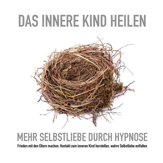 Das innere Kind heilen: Mehr Selbstliebe durch Hypnose - cover